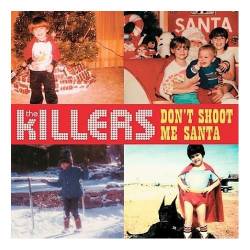 The Killers : Don't Shoot Me Santa